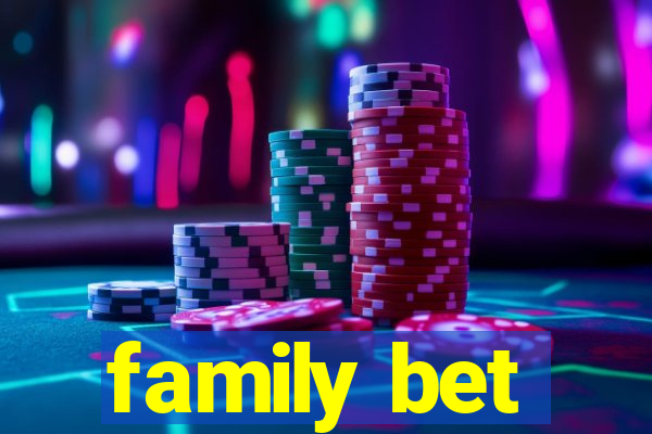 family bet