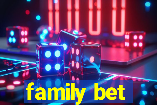 family bet