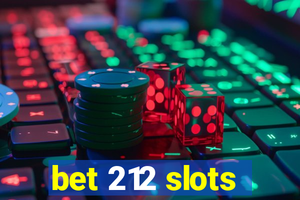 bet 212 slots