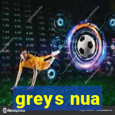 greys nua