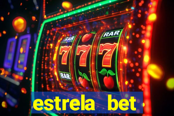 estrela bet depósito mínimo 1 real