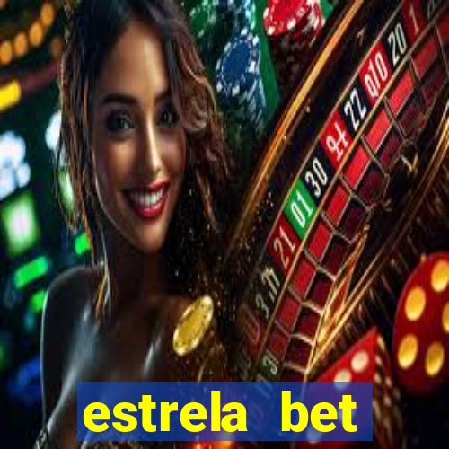 estrela bet depósito mínimo 1 real