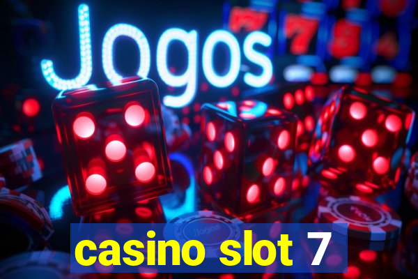 casino slot 7