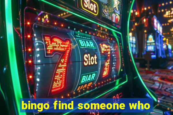 bingo find someone who