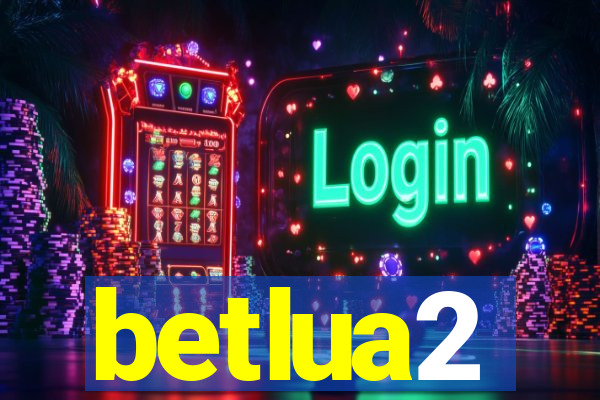 betlua2