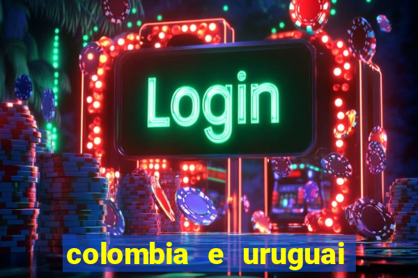 colombia e uruguai onde assistir