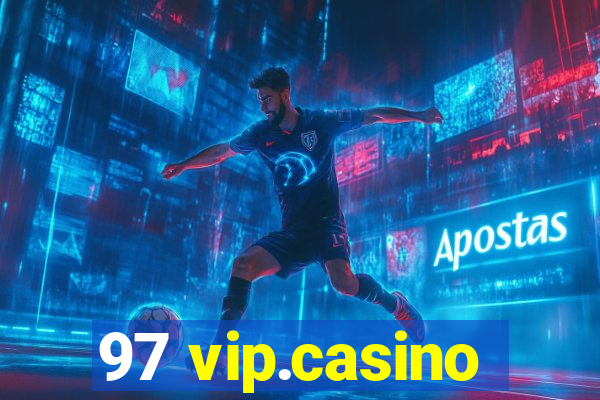 97 vip.casino