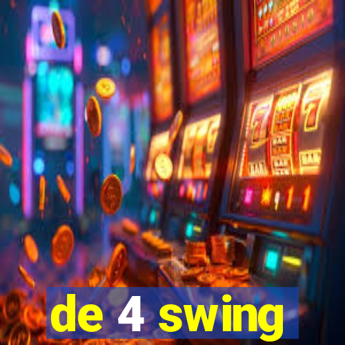 de 4 swing