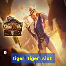 tiger tiger slot free play