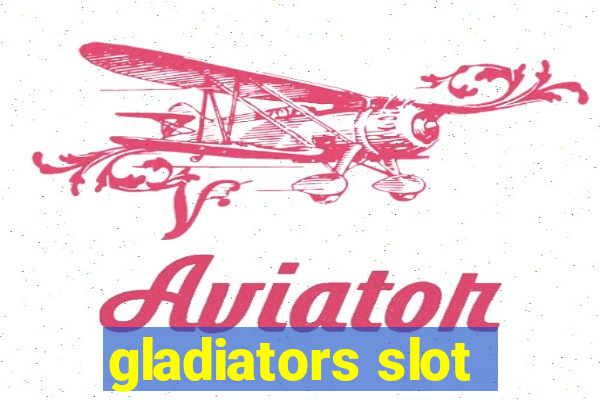 gladiators slot