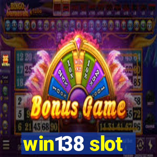 win138 slot