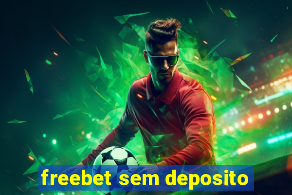 freebet sem deposito