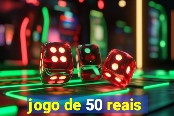 jogo de 50 reais