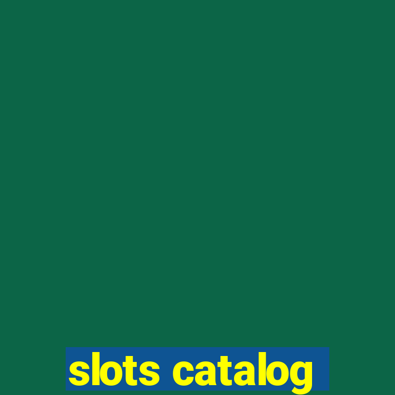 slots catalog