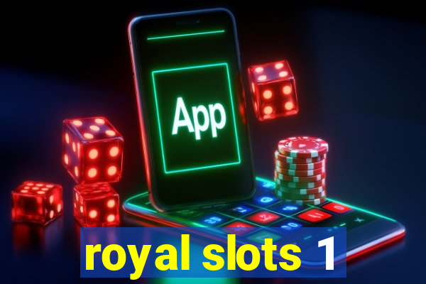 royal slots 1