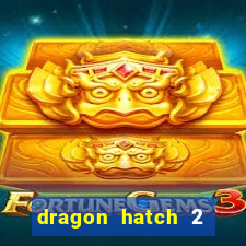 dragon hatch 2 slot demo