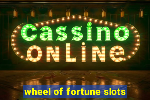 wheel of fortune slots