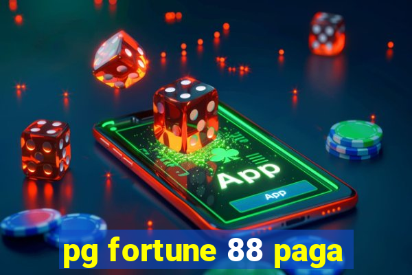 pg fortune 88 paga