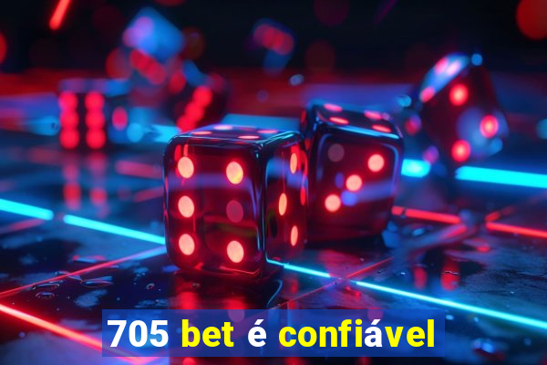 705 bet é confiável