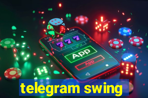 telegram swing