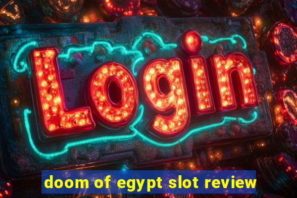 doom of egypt slot review