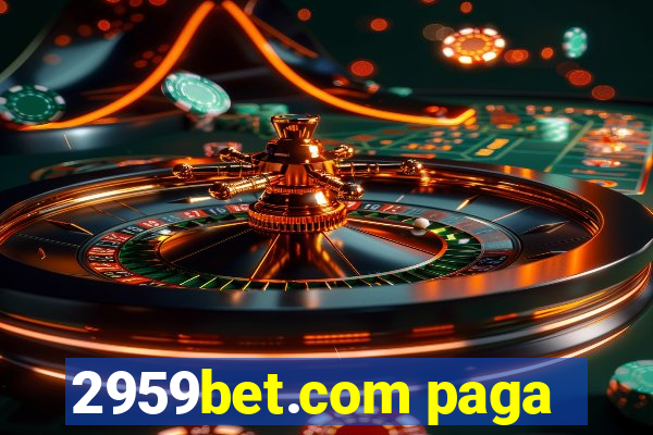 2959bet.com paga