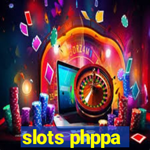 slots phppa