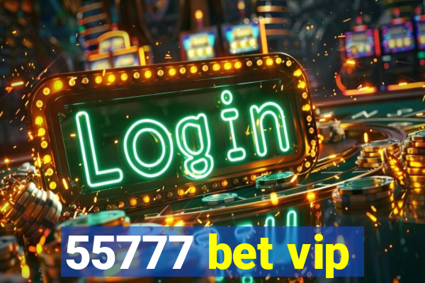 55777 bet vip