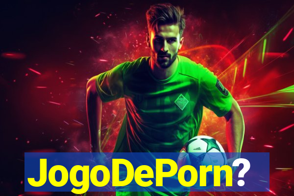 JogoDePorn?