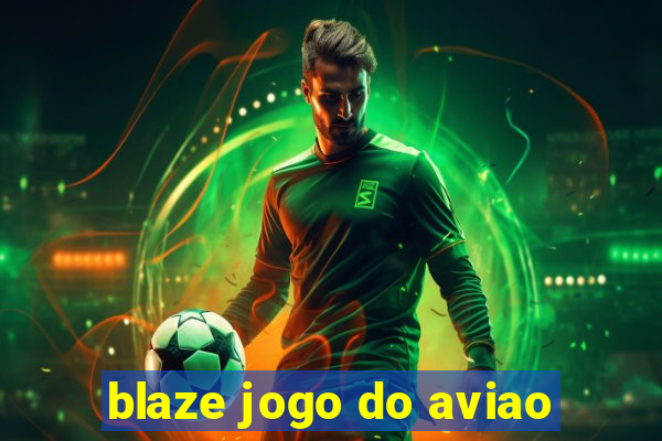 blaze jogo do aviao