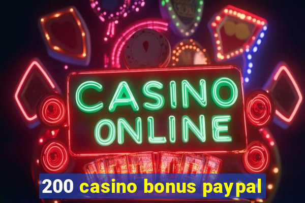 200 casino bonus paypal