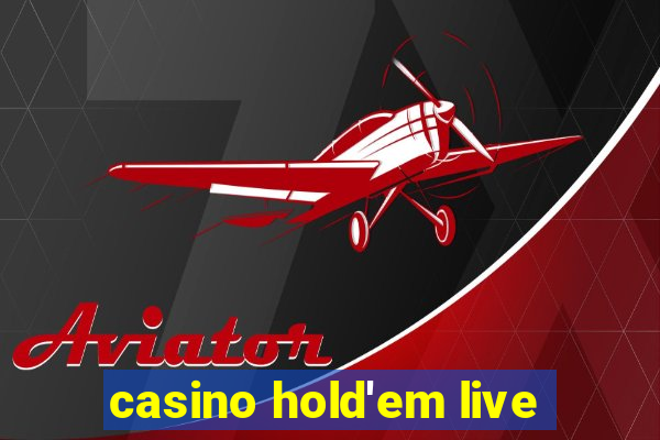 casino hold'em live