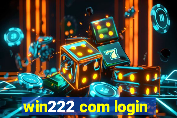 win222 com login