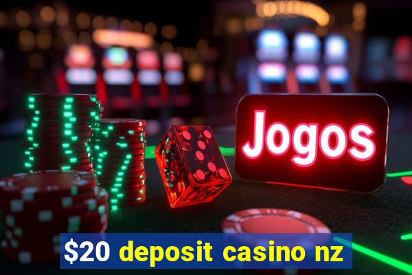 $20 deposit casino nz