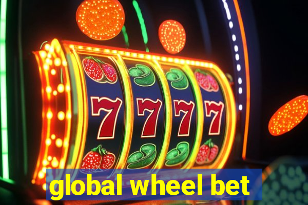 global wheel bet