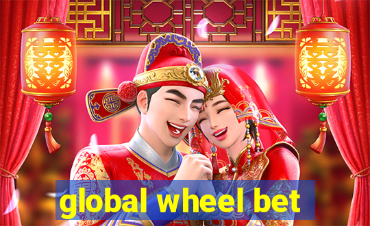 global wheel bet