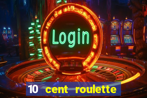 10 cent roulette online casinos