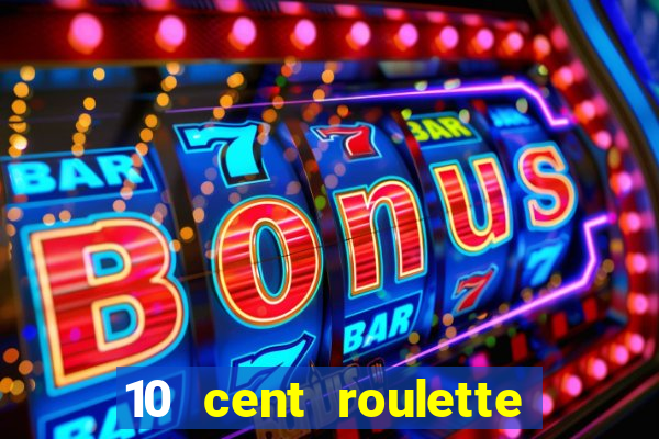 10 cent roulette online casinos