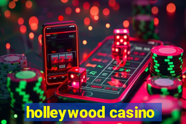 holleywood casino