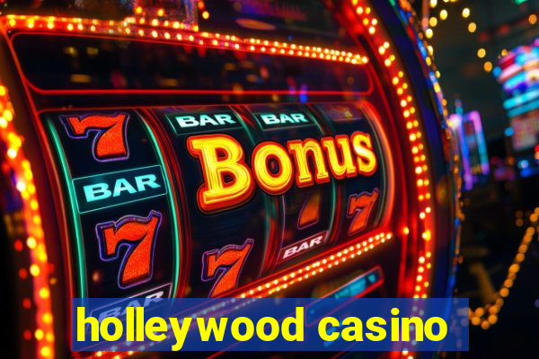 holleywood casino