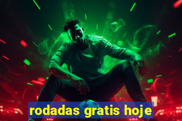 rodadas gratis hoje