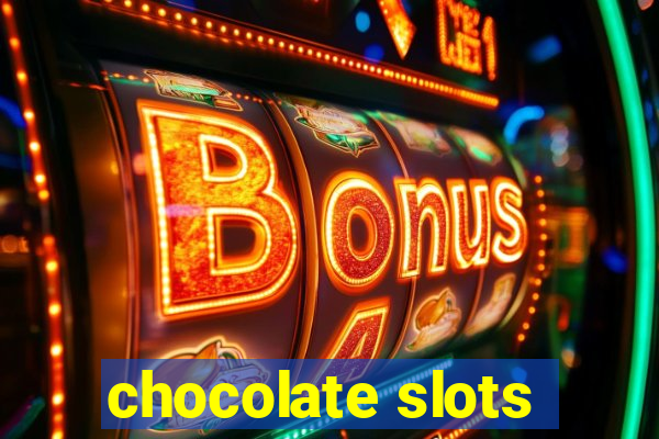 chocolate slots