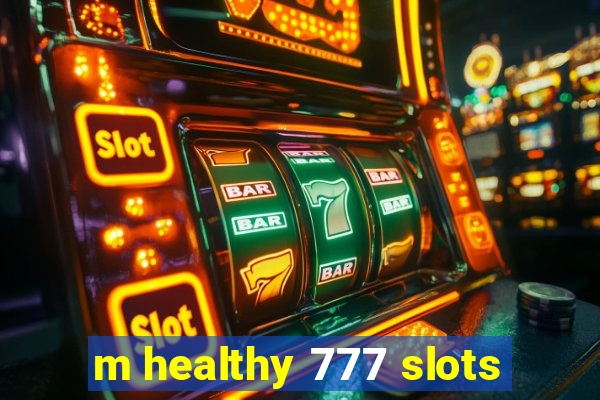 m healthy 777 slots