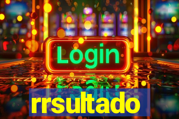 rrsultado