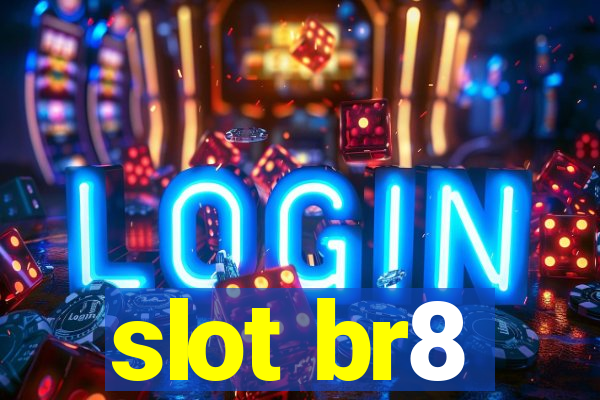 slot br8