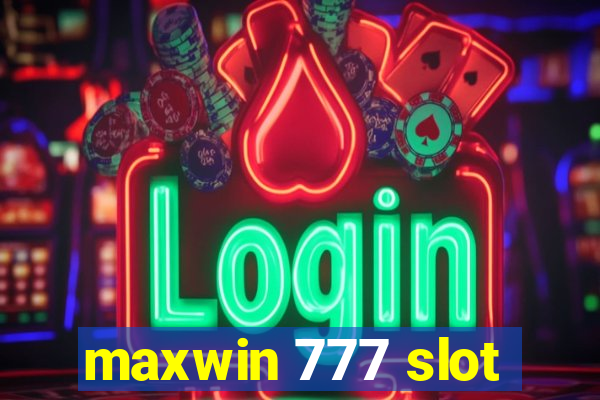 maxwin 777 slot