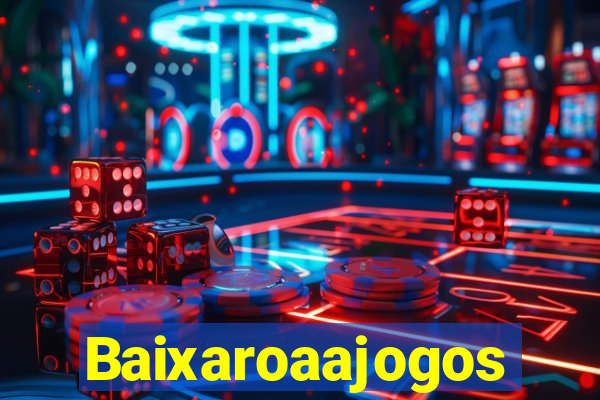 Baixaroaajogos