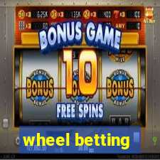 wheel betting