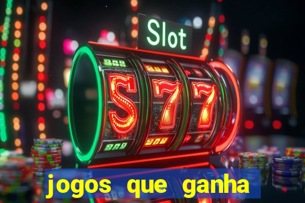 jogos que ganha dinheiro de verdade sem depositar nada