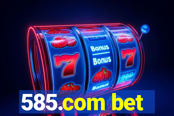 585.com bet